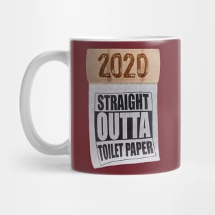 Straight Outta Toilet Paper Shortage Panic 2020 Mug